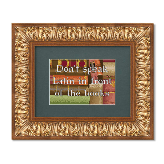 Don't Speak Latin in Front of the Books Cross Stitch Pattern - instant PDF Download