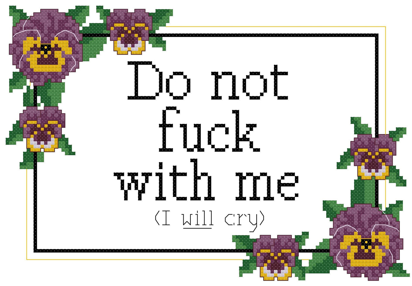 Do not F*ck With Me (I Will Cry) funny subversive cross stitch PDF pattern - Instant Download (Adult)