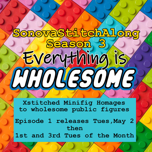 SonovaStitch-Along Season 3: Everything is Wholesome! (Mystery StitchAlong SAL)