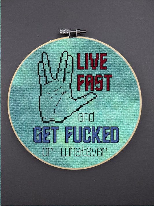 Live Fast and Get Fucked or Whatever Star Trek fan cross stitch pattern